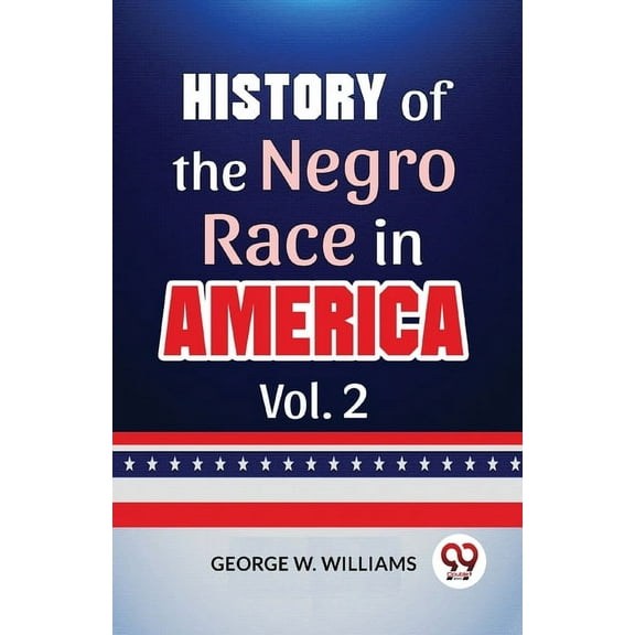 History Of The Negro Race In America Vol. 2 (Paperback)