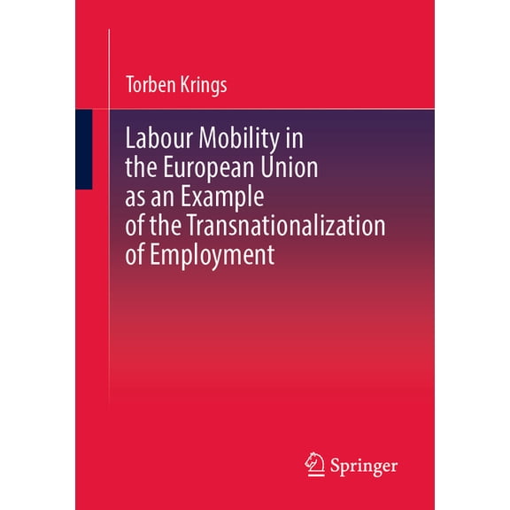 Labour Mobility in the European Union as an Example of the Transnationalization of Employment, (Paperback)