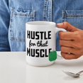 thumbnail image 4 of CafePress - Hustle For That Muscle - 15 oz Ceramic Large White Novelty Mug, 4 of 6