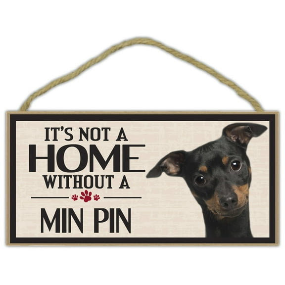 Wood Sign: It's Not A Home Without A MIN PIN (MINIATURE PINSCHER) | Dogs, Gifts