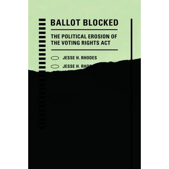 Stanford Studies in Law and Politics: Ballot Blocked: The Political Erosion of the Voting Rights ACT (Paperback)