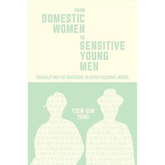 From Domestic Women to Sensitive Young Men, Yoon Sun Yang Hardcover