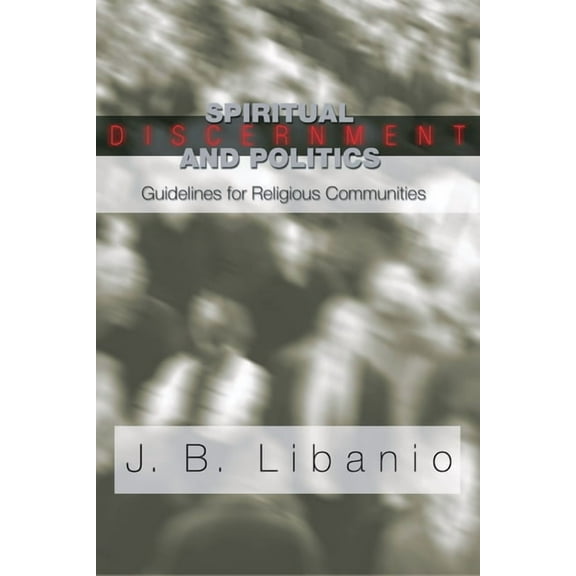 Spiritual Discernment and Politics (Paperback)