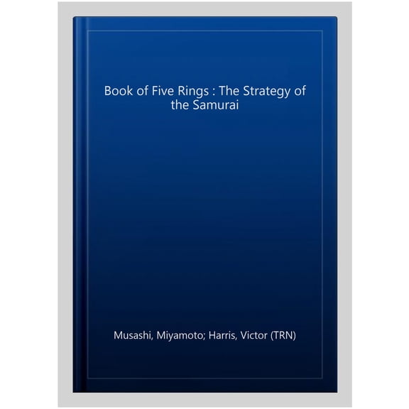 The Book of Five Rings Miyamoto Musashi (Hardcover)