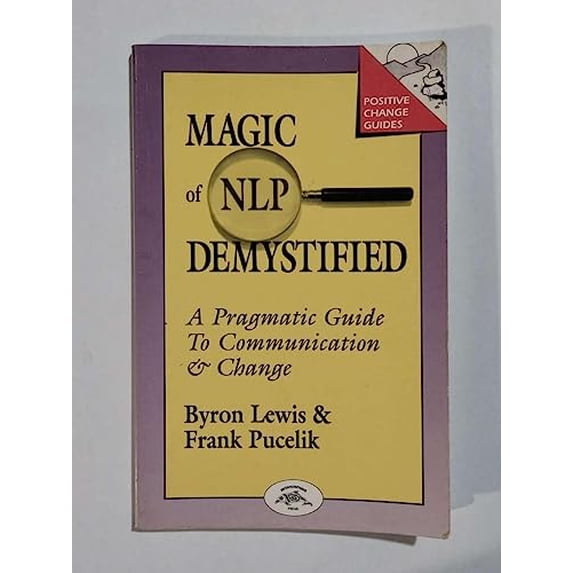 Pre-Owned Magic of Nlp Demystified: A Pragmatic Guide to Communication and Change (Paperback) 1555520170 9781555520175