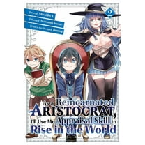 As a Reincarnated Aristocrat, I'll Use My Appraisal Skill to Rise in the World: As a Reincarnated Aristocrat, I'll Use My Appraisal Skill to Rise in the World 2  (manga) (Series #2) (Paperback)
