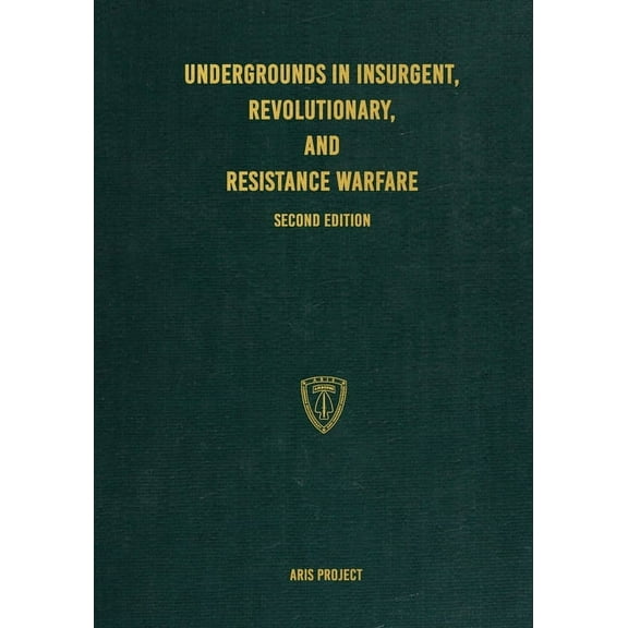 Undergrounds in Insurgent, Revolutionary, and Resistance Warfare, (Paperback)