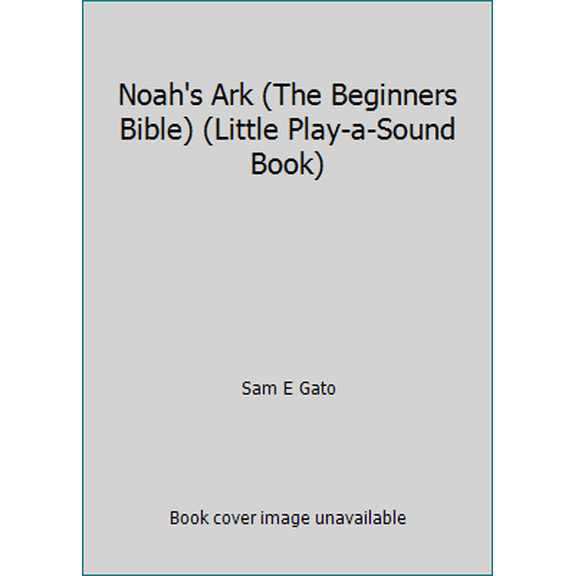 Pre-Owned Noah's Ark (The Beginners Bible) (Little Play-a-Sound Book) (Hardcover) 0785316043 9780785316046
