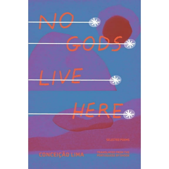 No Gods Live Here: Poems, (Paperback)