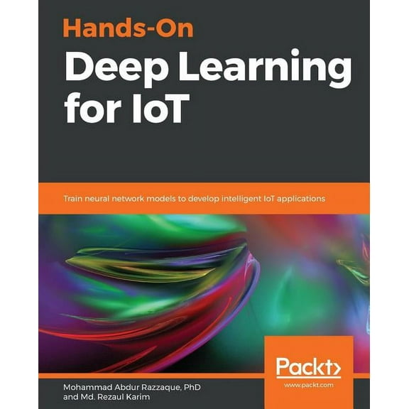 Hands-On Deep Learning for IoT (Paperback)