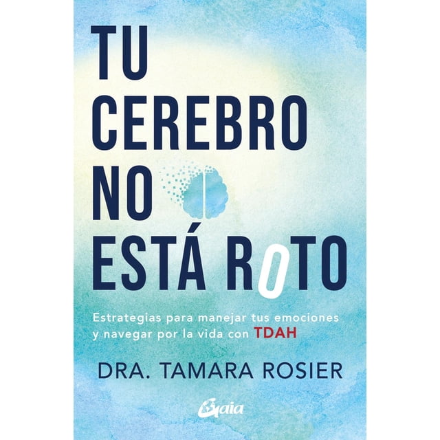 Libro Tu Cerebro No Esta Roto Tapa Blanda, Autor Tamara Rosier, Editorial Gaia Ediciones
