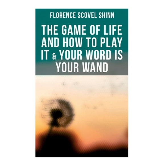 The Game of Life and How to Play It & Your Word is Your Wand: Love One Another: Advices for Verbal or Physical Affirmati, (Paperback)