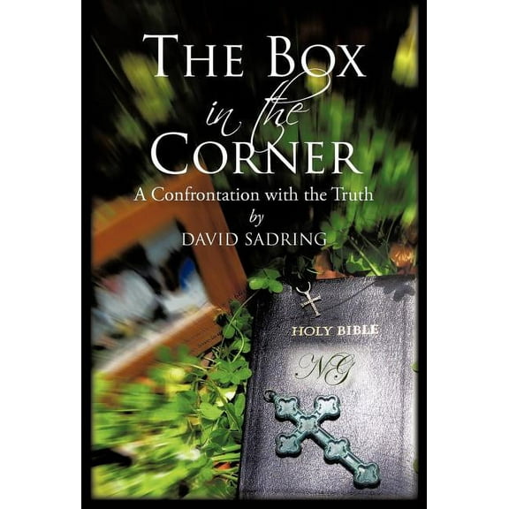 The Box in the Corner : A Confrontation with the Truth (Hardcover)