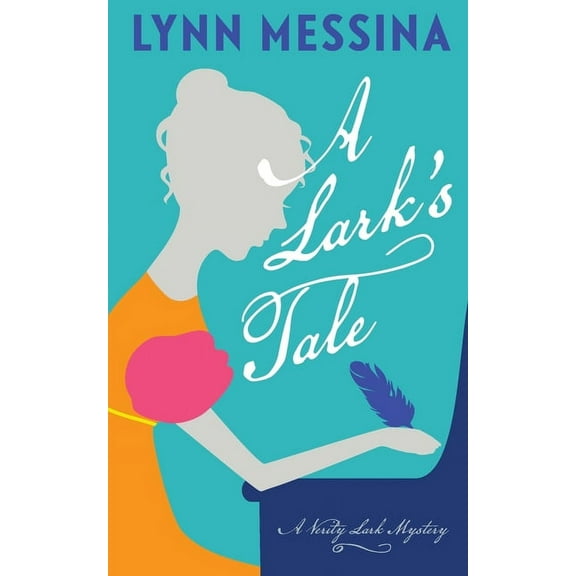 Verity Lark Mysteries A Lark's Tale: A Regency Cozy, Book 1, (Paperback)