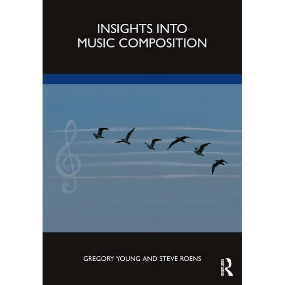 Insights into Music Composition, (Paperback)