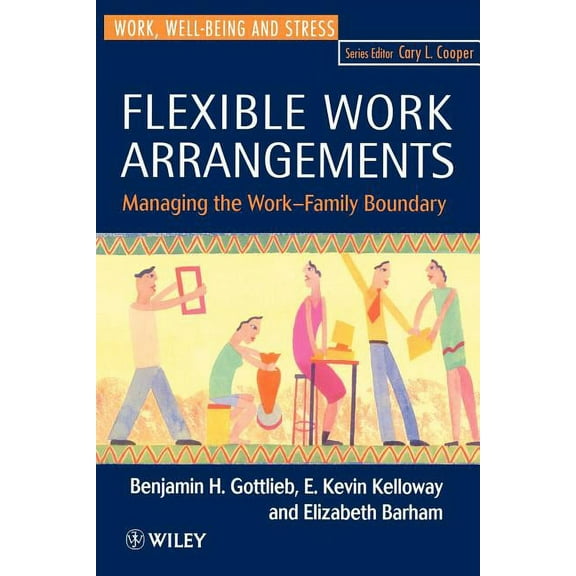 Wiley Work Well-Being & Stress Flexible Work Arrangements: Managing the Work-Family Boundary, (Paperback)