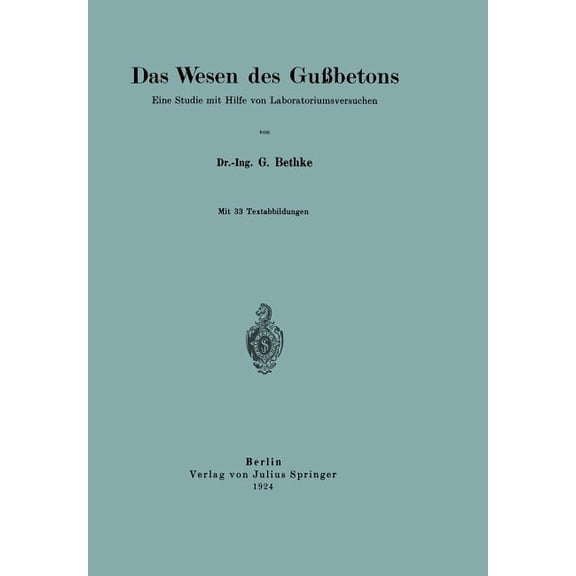 Das Wesen Des GuÃbetons: Eine Studie Mit Hilfe Von Laboratoriumsversuchen, (Paperback)