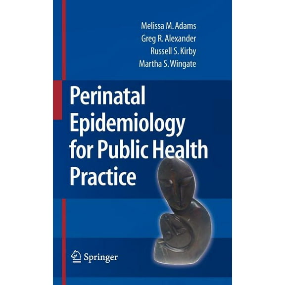 Perinatal Epidemiology for Public Health Practice, (Hardcover)