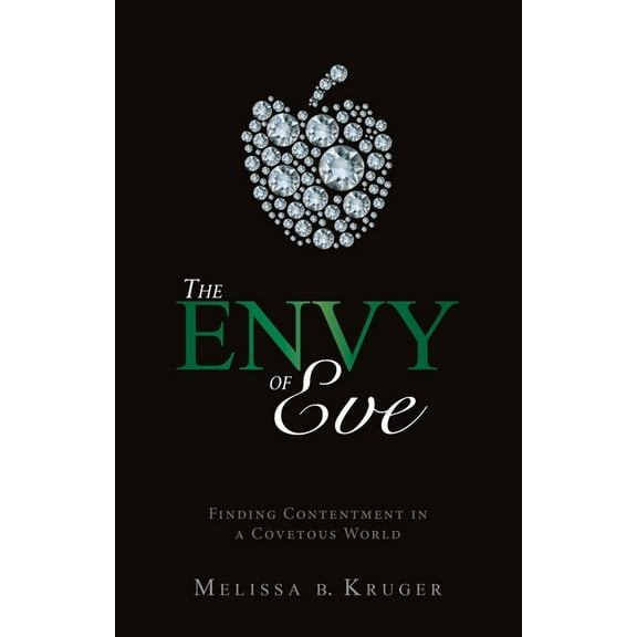 Focus for Women The Envy of Eve: Finding Contentment in a Covetous World, (Paperback)