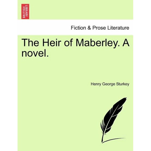 The Heir of Maberley. A Novel. Volume I (Paperback)