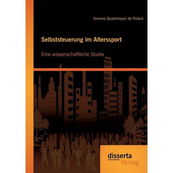 Selbststeuerung im Alterssport : Eine wissenschaftliche Studie (Paperback)