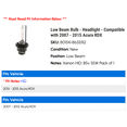 thumbnail image 2 of Low Beam Bulb - Headlight - Compatible with 2007 - 2015 Acura RDX 2008 2009 2010 2011 2012 2013 2014, 2 of 2