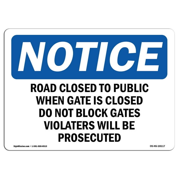 OSHA Notice Sign - Road Closed To Public When Gate Is Closed | Decal | Protect Your Business, Construction Site |  Made in the USA