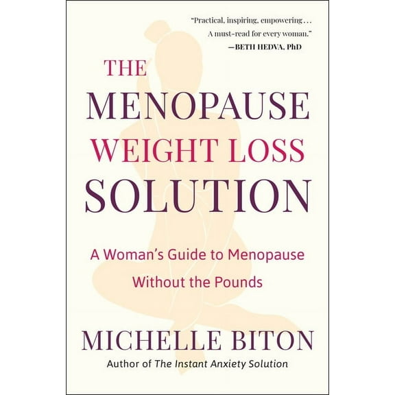 The Menopause Weight Loss Solution: A Woman's Guide to Menopause Without the Pounds, (Paperback)
