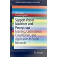 thumbnail image 2 of Support Vector Machines and Perceptrons: Learning, Optimization, Classification, and Application to Social Networks (SpringerBriefs in Computer Science), 2 of 2