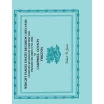 Wright Family Death Records (1853-1920), Cemetery Records By Cemetery, And Probate Records (1782-1900)