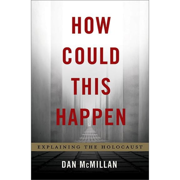 How Could This Happen: Explaining the Holocaust, (Hardcover)