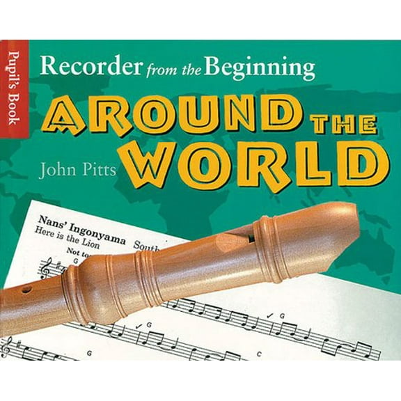 Music Sales Recorder From the Beginning: Around the World Pupil's Book