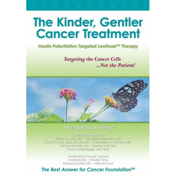Kinder, Gentler Cancer Treatment : Insulin Potentiation Targeted Lowdose Therapy