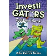 JOHN PATRICK GREEN Investigators: InvestiGators: Off the Hook (Hardcover)