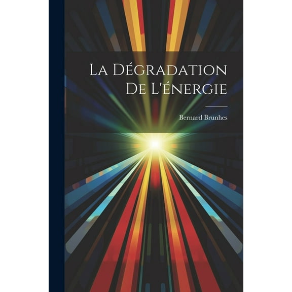 La Dégradation De L'énergie (Paperback)