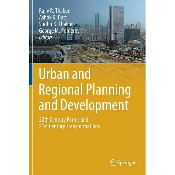 Urban and Regional Planning and Development: 20th Century Forms and 21st Century Transformations, (Hardcover)