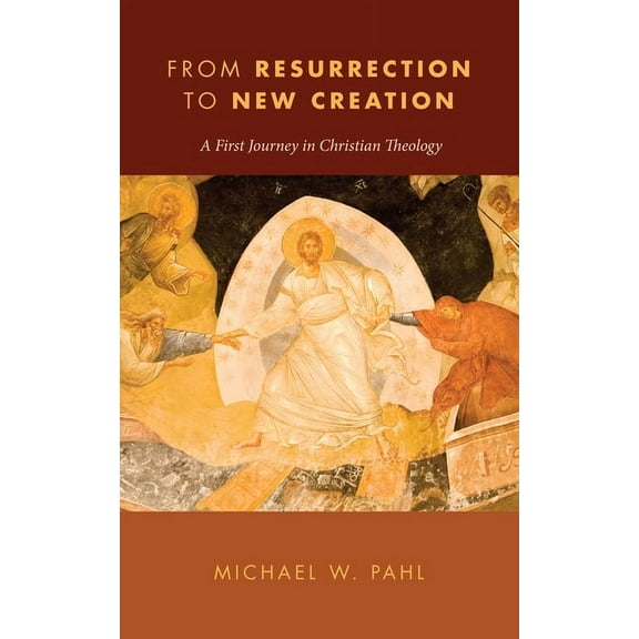 From Resurrection to New Creation (Hardcover)