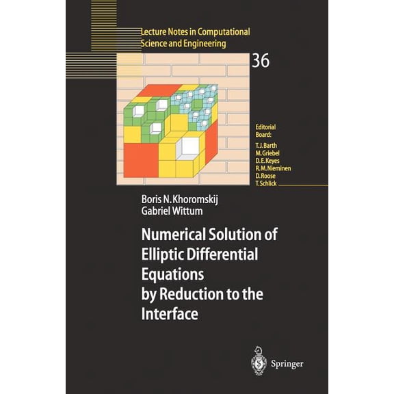 Lecture Notes in Computational Science a Numerical Solution of Elliptic Differential Equations by Reduction to the Interface, Book 36, (Paperback)