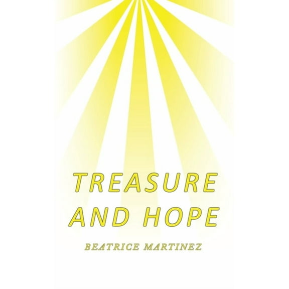 Treasure and Hope (Paperback) by Beatrice Martinez