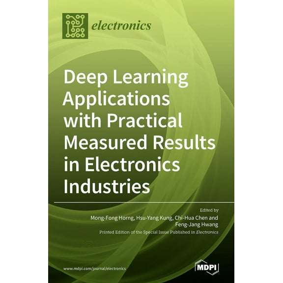 Deep Learning Applications with Practical Measured Results in Electronics Industries, (Hardcover)