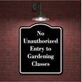 thumbnail image 2 of No Unauthorized Entry to Gardening Classes BLACK Aluminium Composite Sign 8.5''x10'', 2 of 9