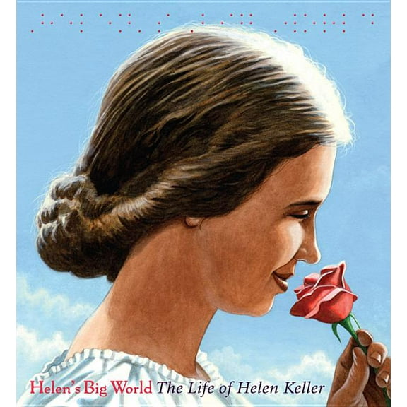 A Big Words Book Helen's Big World: The Life of Helen Keller, Book 6, (Paperback)