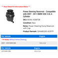 thumbnail image 2 of Power Steering Reservoir - Compatible with 2007 - 2011 BMW 328i 3.0L 6-Cylinder 2008 2009 2010, 2 of 2