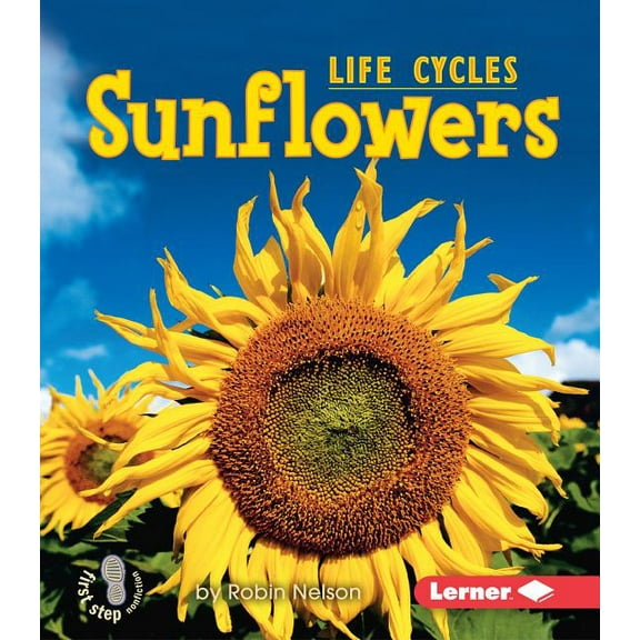 First Step Nonfiction -- Plant Life Cycles: Sunflowers (Paperback)