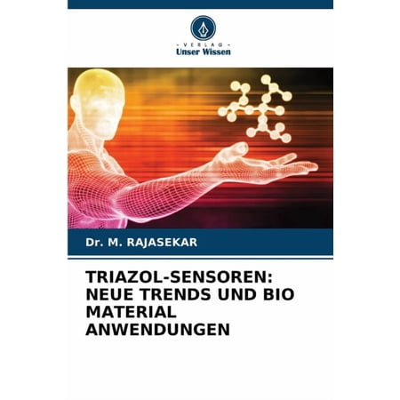 Triazol-Sensoren: Neue Trends Und Bio Material Anwendungen (Paperback)