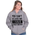 thumbnail image 3 of Cant Scare Me I Have A Crazy Brother Zip Up Hoodie Men's Women's Brisco Brands S, 3 of 6