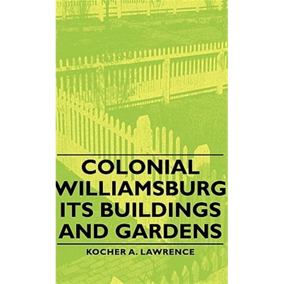 Pre-Owned Colonial Williamsburg - Its Buildings and Gardens (Hardcover)