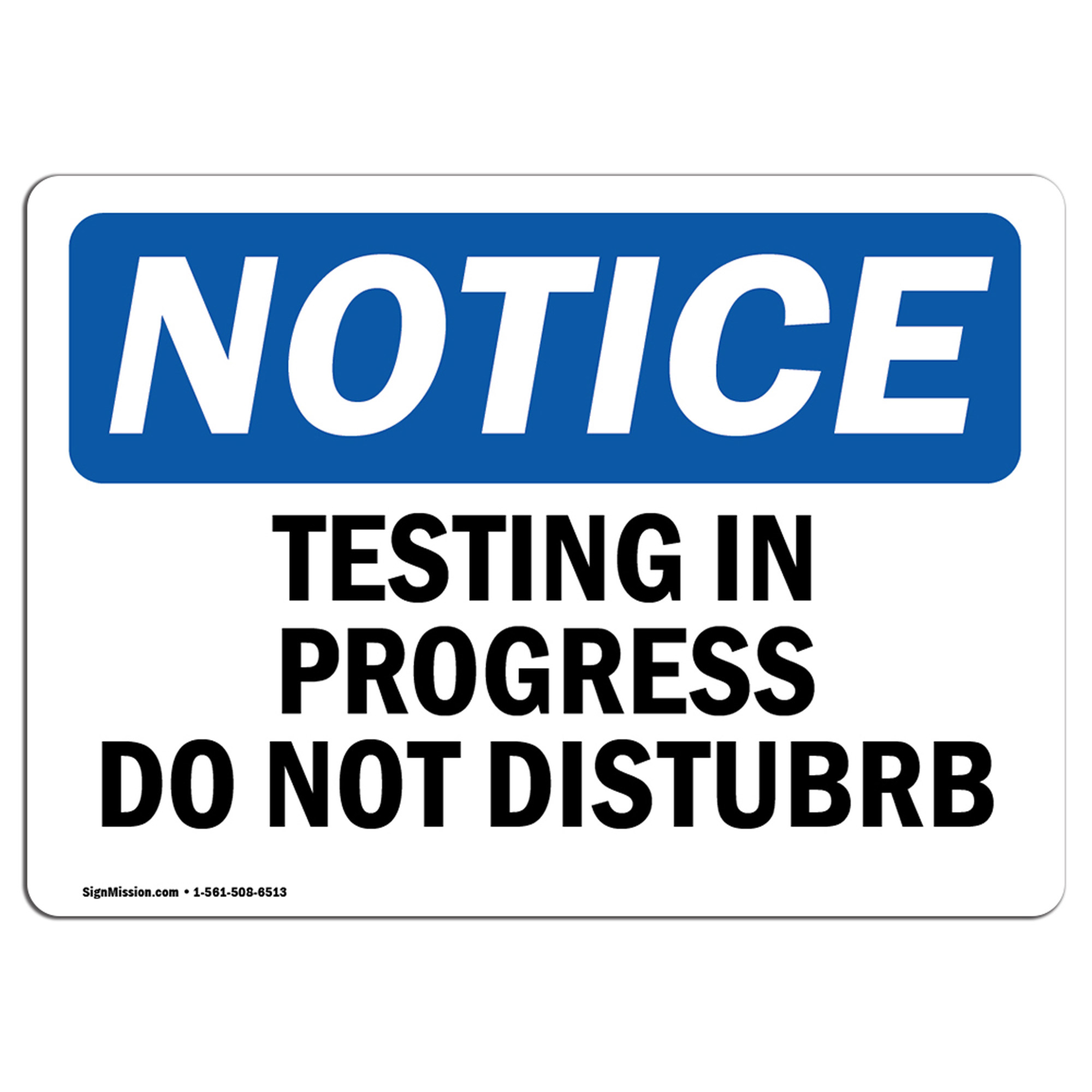 OSHA Notice Testing In Progress Do Not Disturb Sign Heavy Duty OSHA Notice Testing In Progress Do Not Disturb Sign Heavy Duty