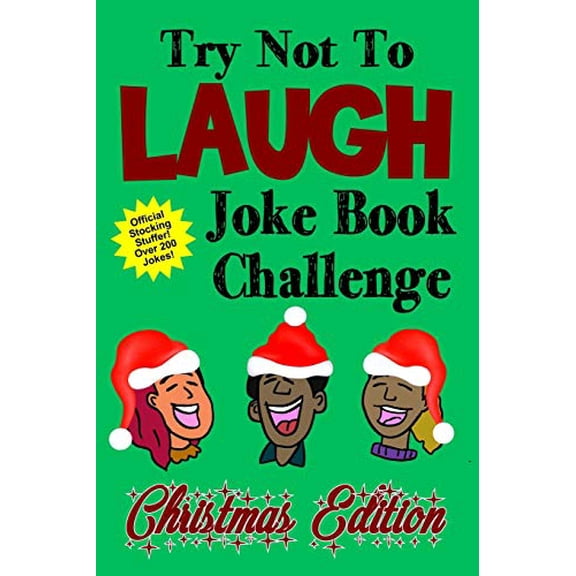 Pre-Owned Try Not To Laugh Joke Book Challenge Christmas Edition: Official Stocking Stuffer For Kids Over 200 Jokes Joke Book Competition For Boys and Girls Gif (Paperback) 1731320388 9781731320384