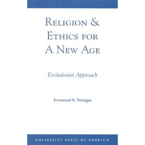 Pre-Owned Religion & Ethics for a New Age : Evolutionist Approach (Paperback)